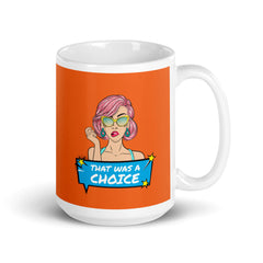 That Was A Choice Mug