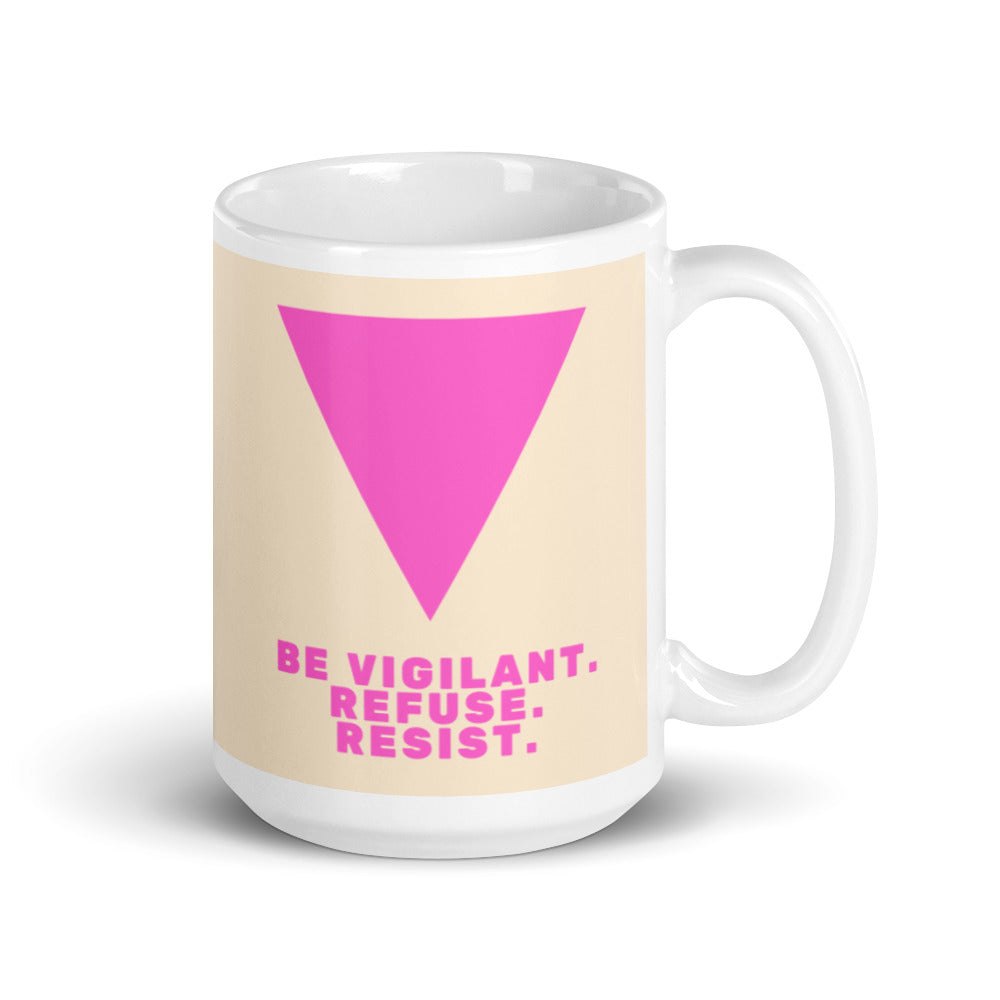 Be Vigilant. Refuse. Resist. Mug