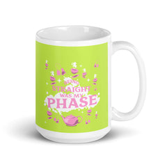 Being Straight Was My Phase Mug