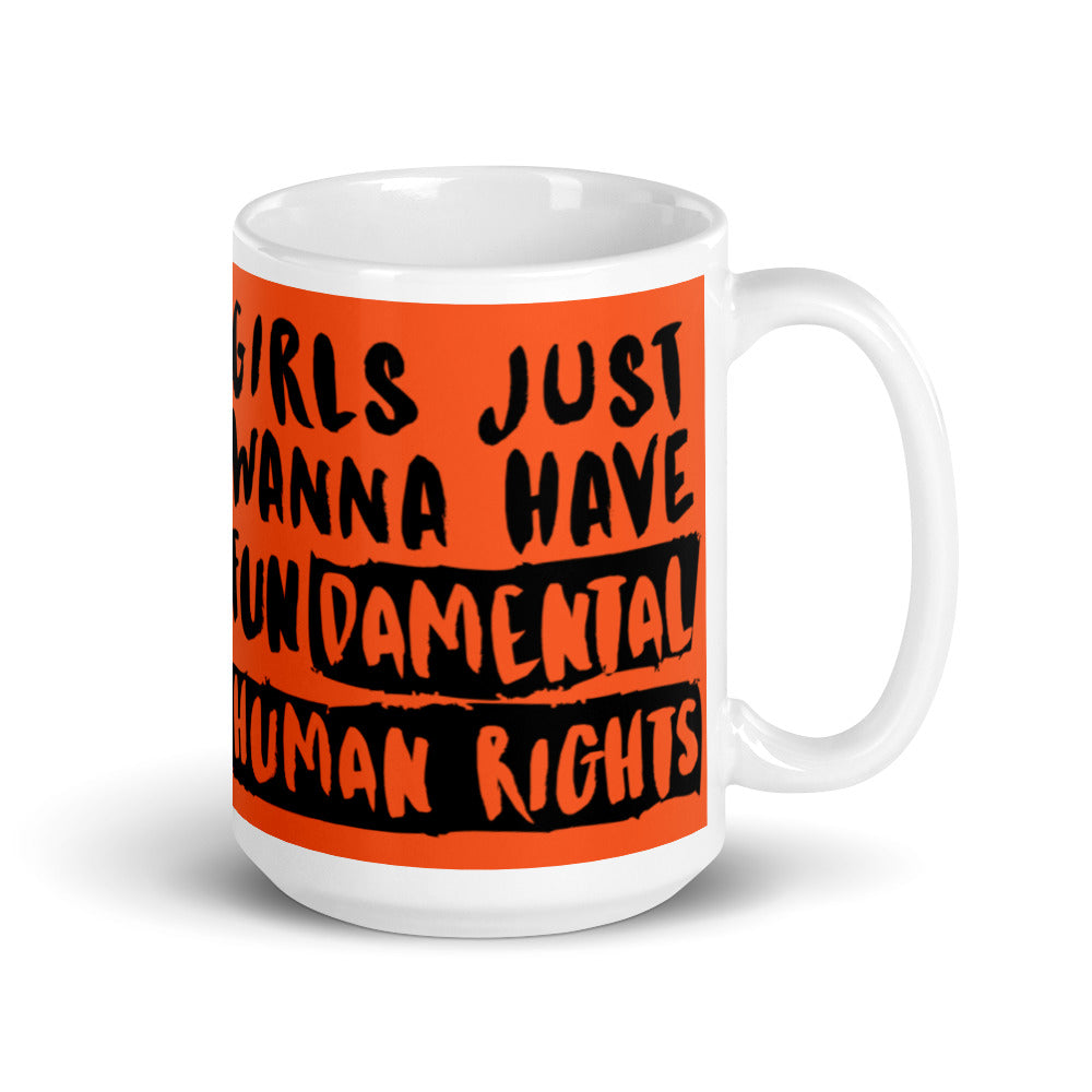 Girls Just Wanna Have Fundamental Human Rights Mug