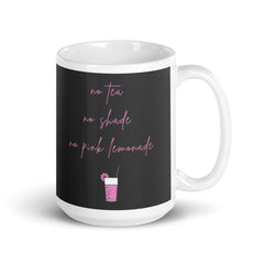 No Tea No Shade No Pink Lemonade Mug