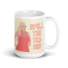 Spill The Tea Sis Mug