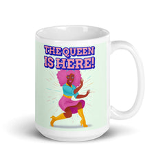 The Queen Is Here Mug