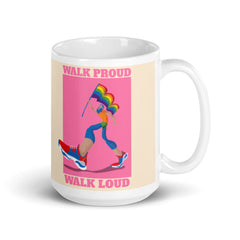 Walk Proud Walk Loud Mug