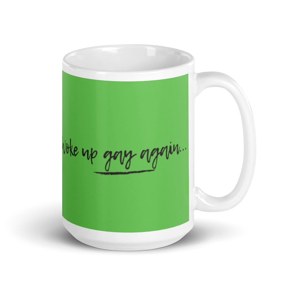 Woke Up Gay Again Mug