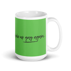 Woke Up Gay Again Mug