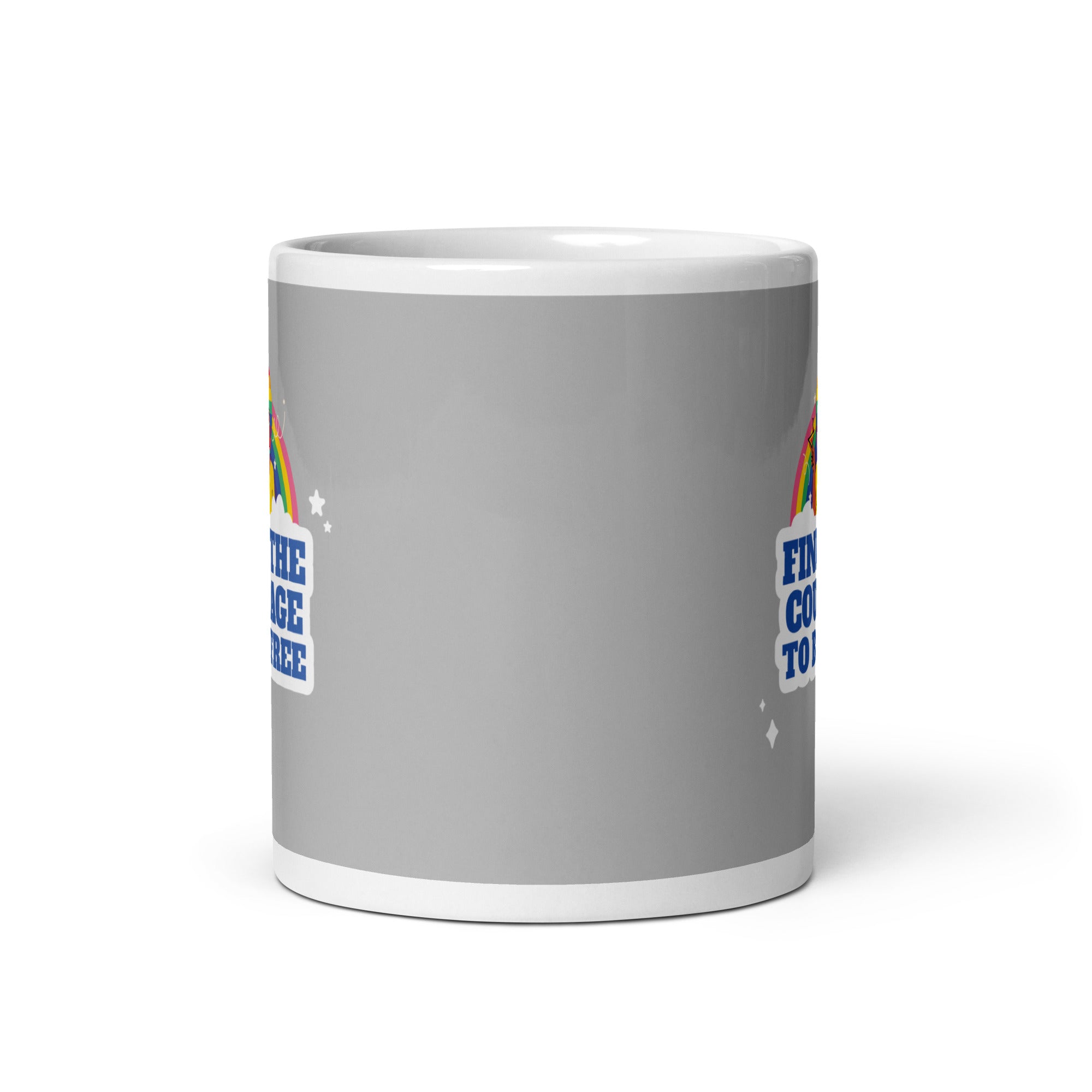 Find The Courage To Be Free Mug