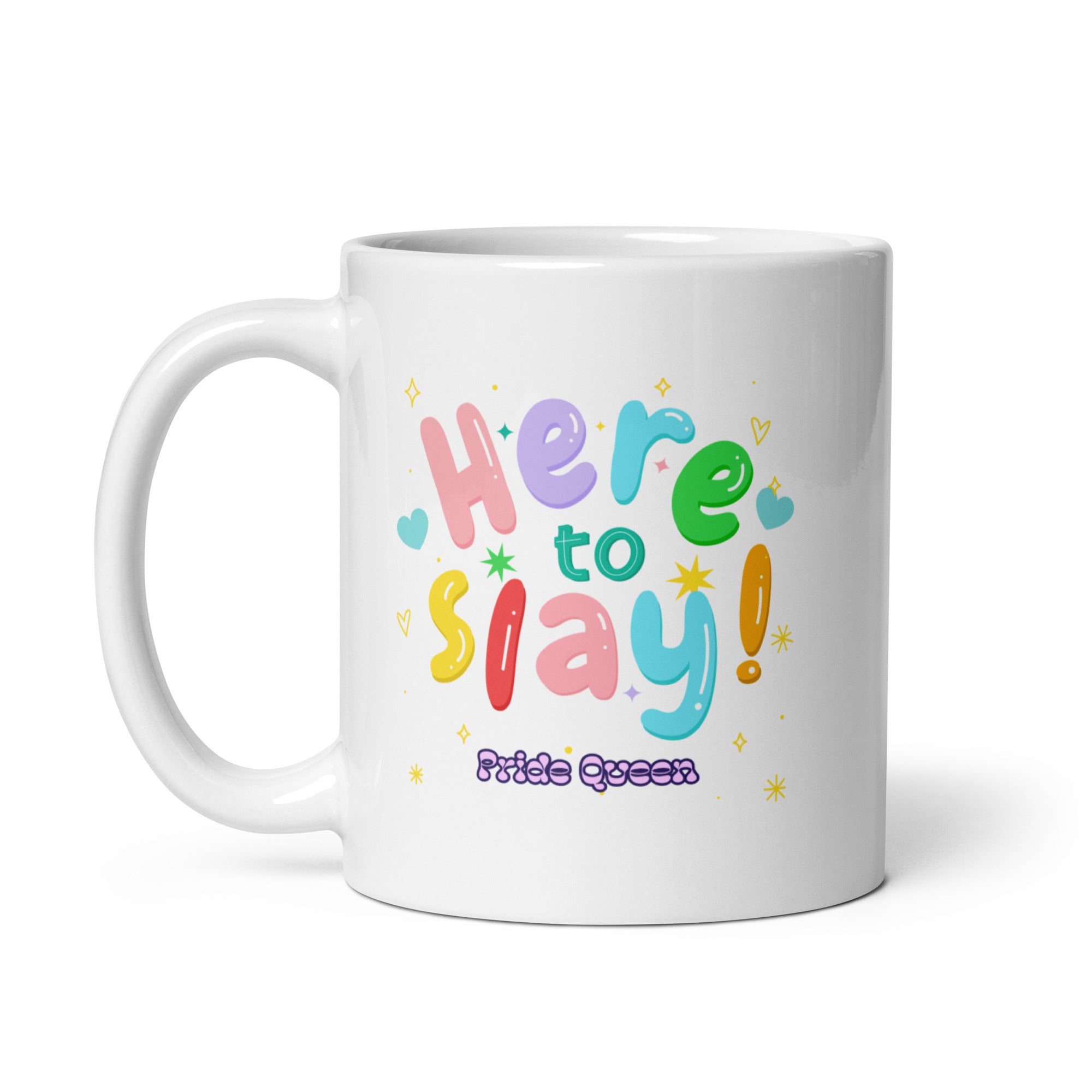Here To Slay! Pride Queen Mug