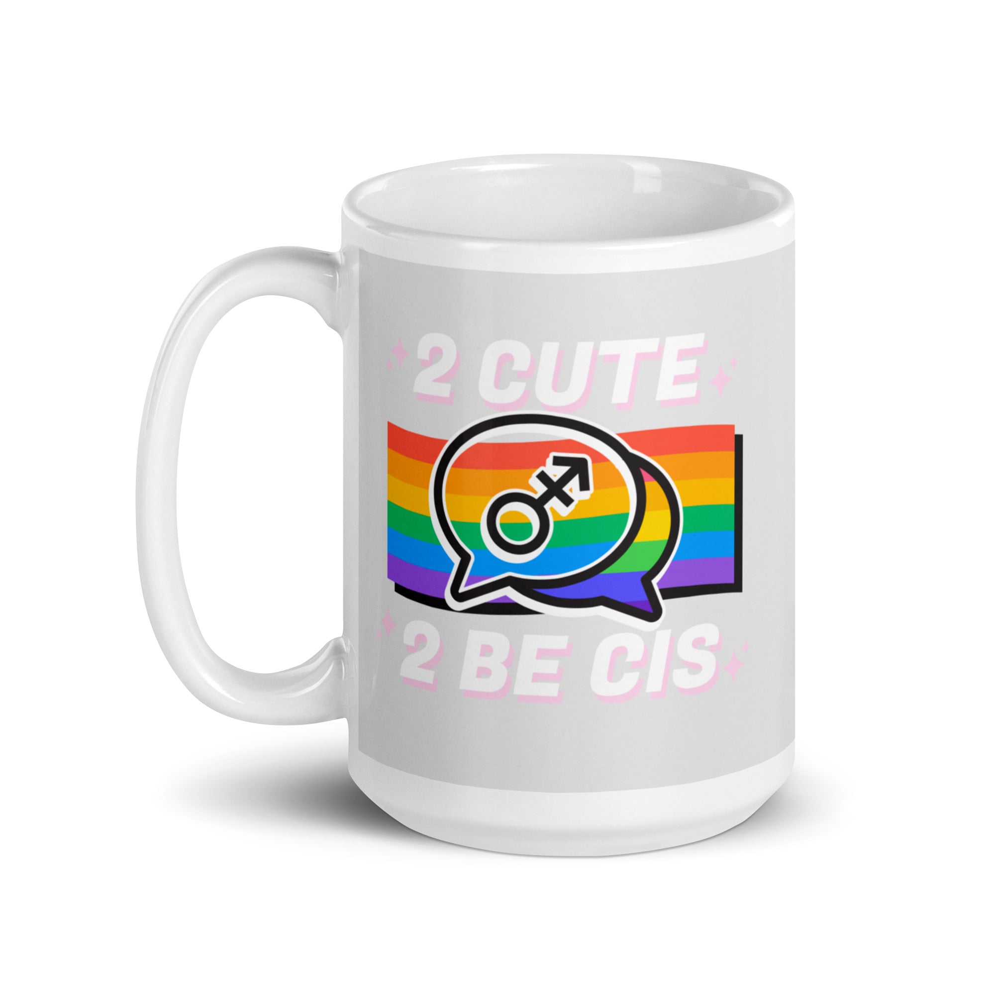2 Cute 2 Be Cis Mug
