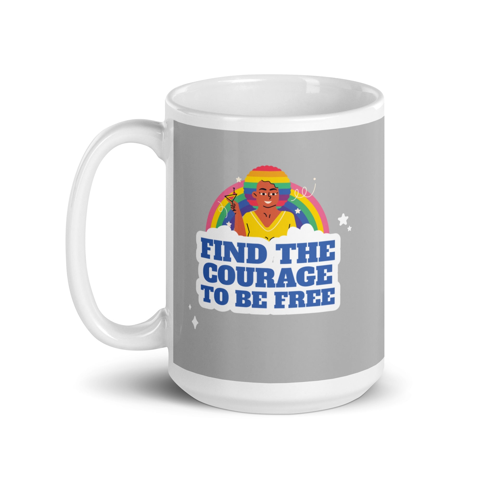 Find The Courage To Be Free Mug