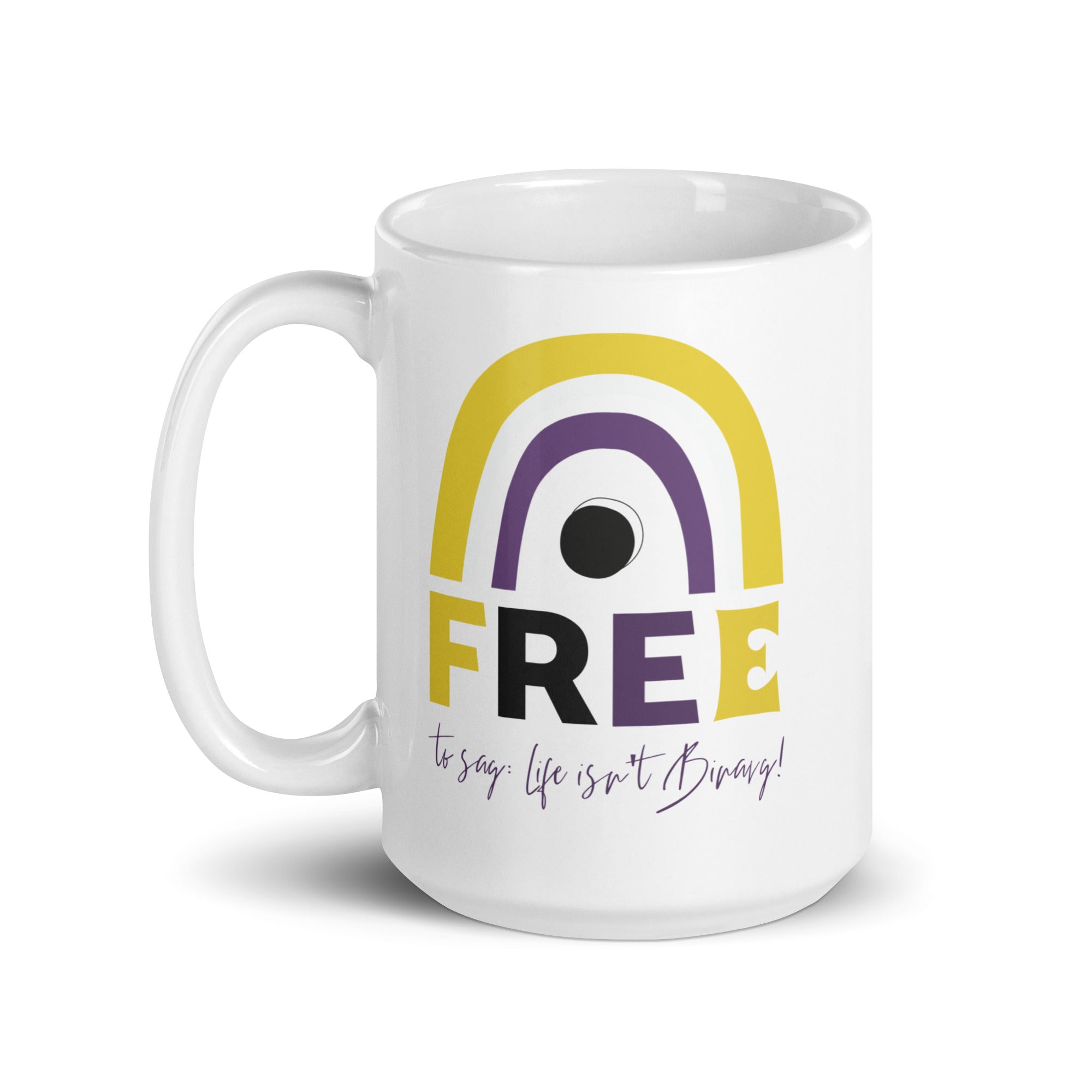 Free To Say: Life Isn't Binary! Mug