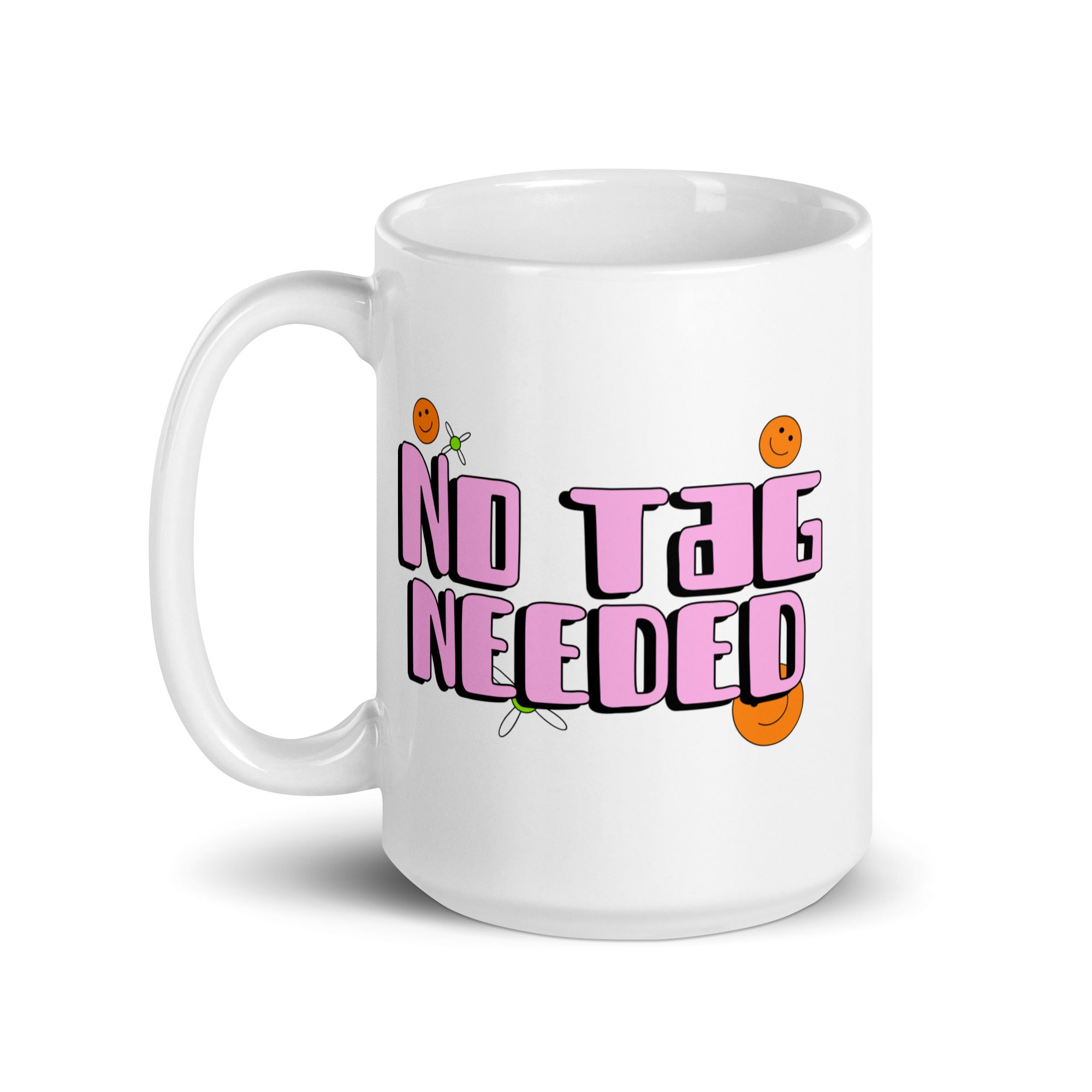 No Tag Needed Mug