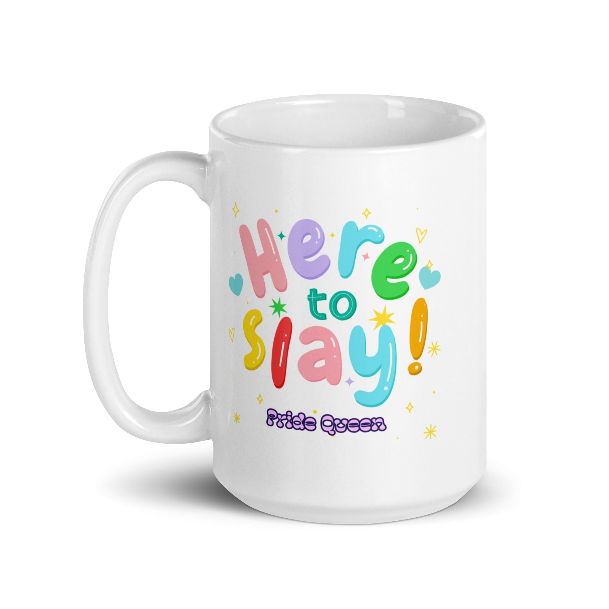 Here To Slay! Pride Queen Mug
