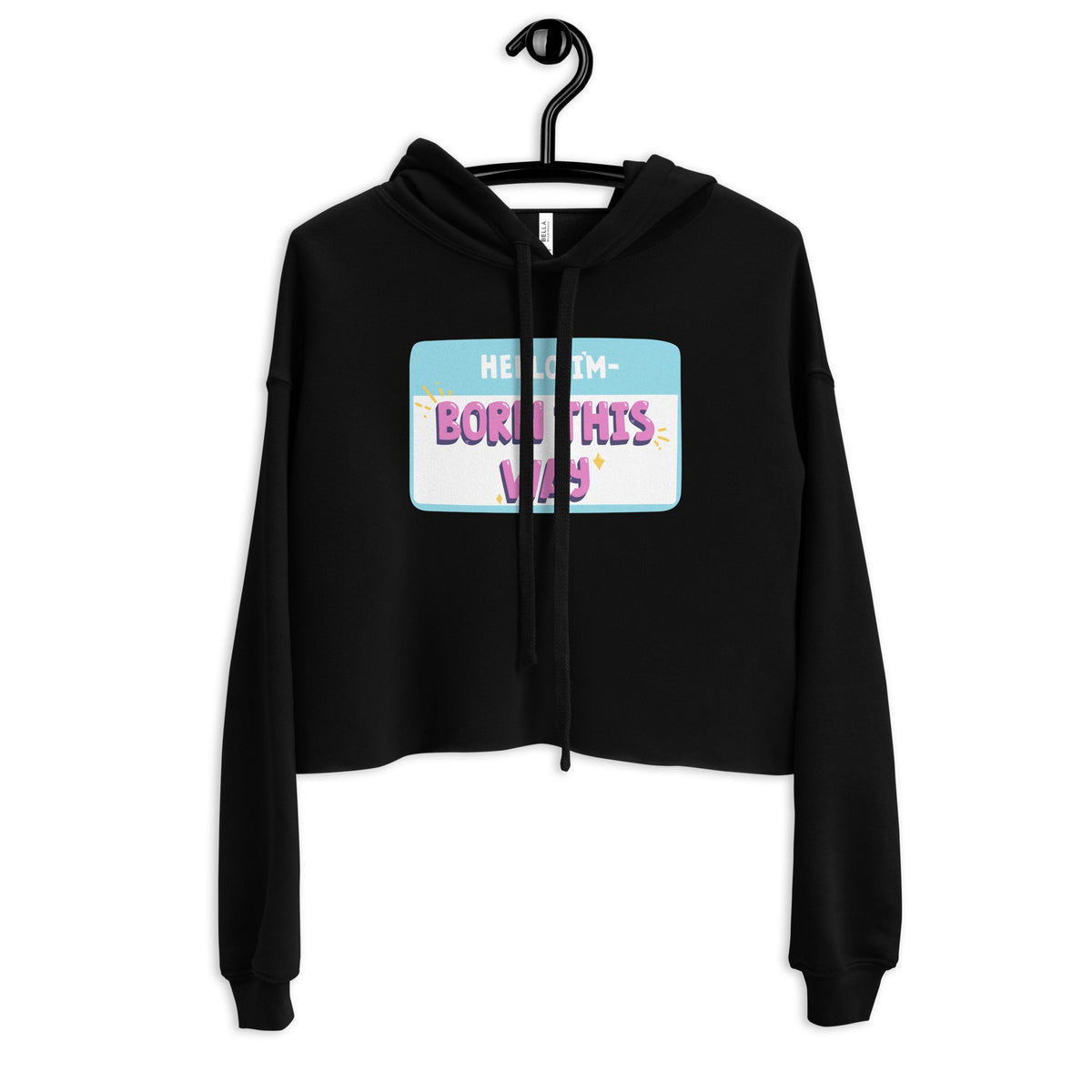 Hello I'm Born This Way Crop Hoodie