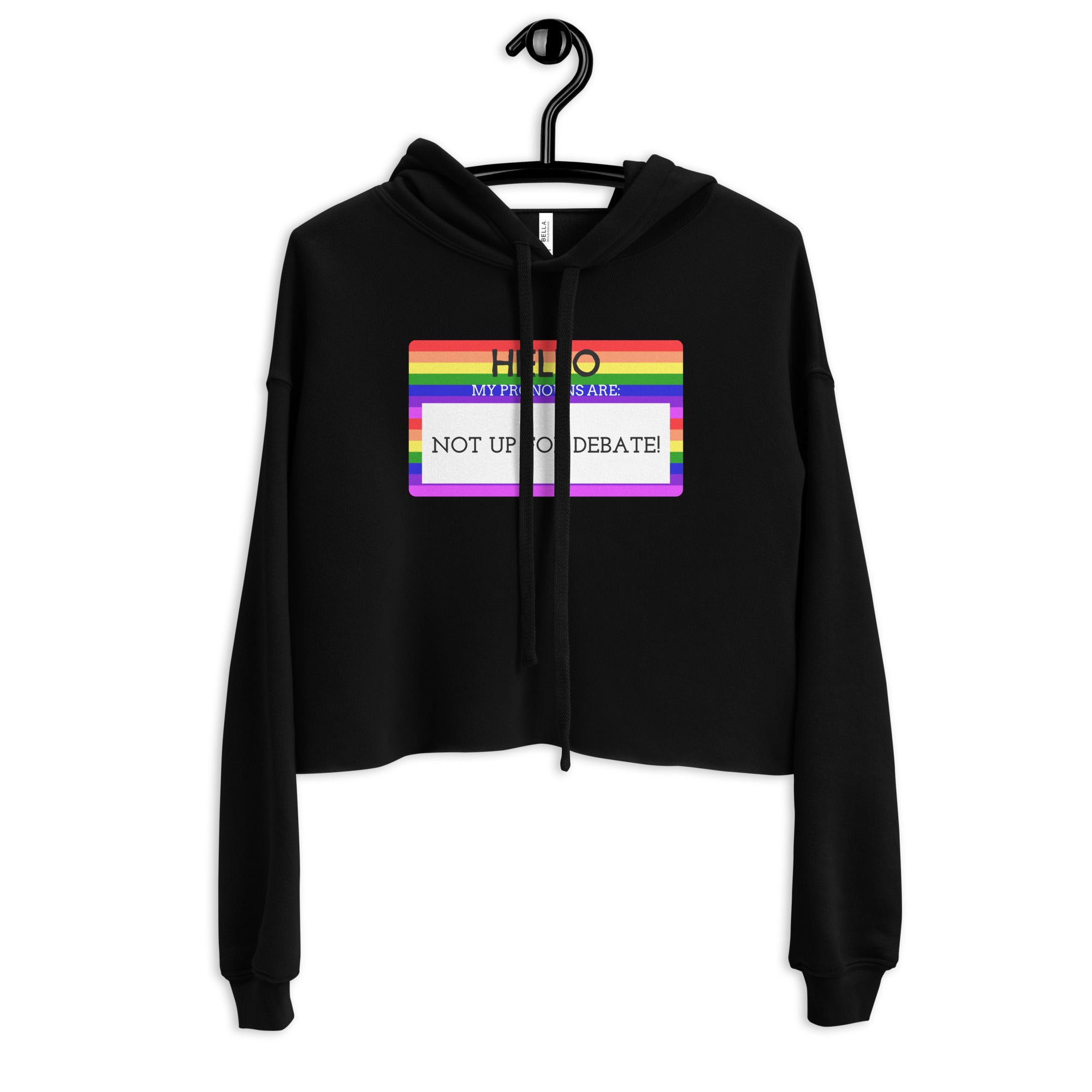 Hello My Pronouns Are Not Up For Debate Crop Hoodie