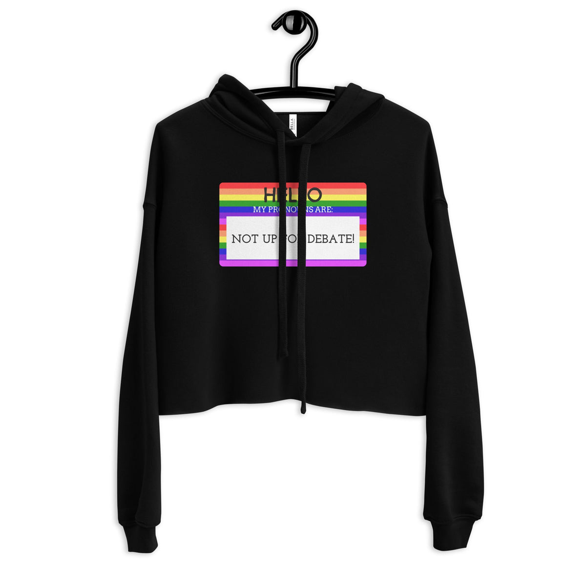 Hello My Pronouns Are Not Up For Debate Crop Hoodie