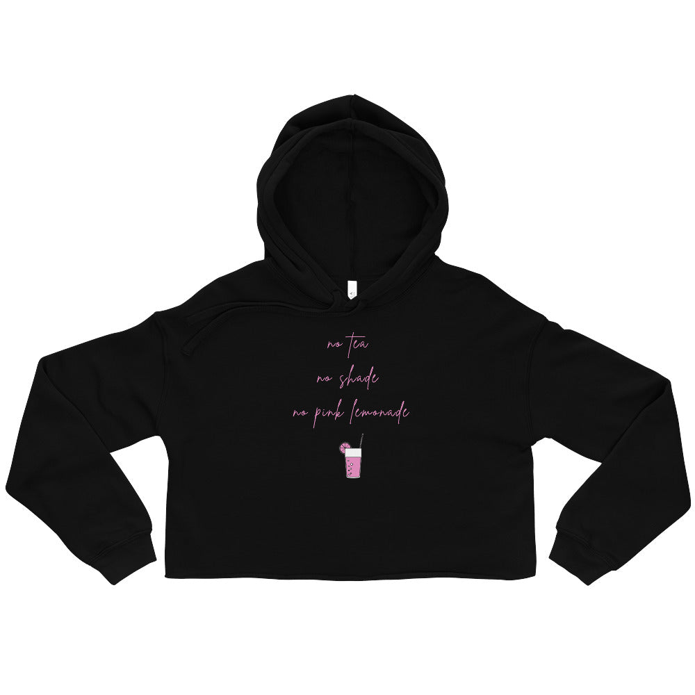 No Tea No Shade No Pink Lemonade Crop Hoodie