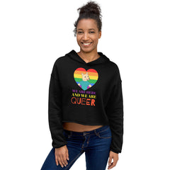 We Are Here And We Are Queer Crop Hoodie