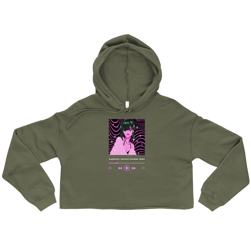Guaranteed, I Can Blow Your Mind...Mwah! Crop Hoodie