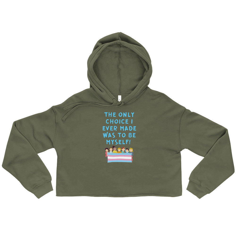 The Only Choice I Ever Made Crop Hoodie