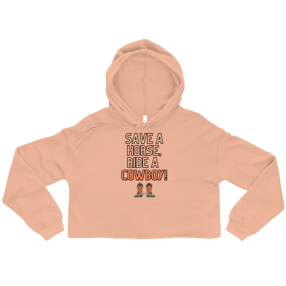 Save A Horse Ride A Cowboy Crop Hoodie