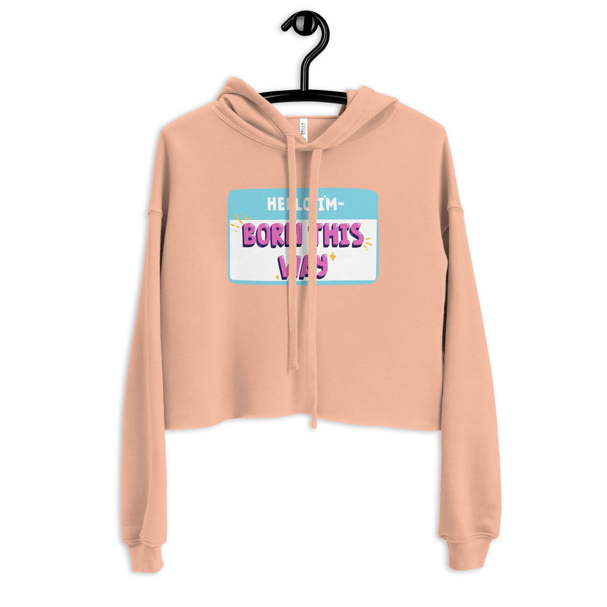 Hello I'm Born This Way Crop Hoodie