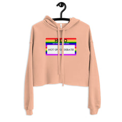 Hello My Pronouns Are Not Up For Debate Crop Hoodie