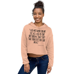 I Ask No Favor For My Sex Crop Hoodie