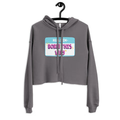 Hello I'm Born This Way Crop Hoodie