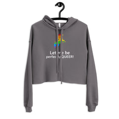 Let Me Be Perfectly Queer Crop Hoodie