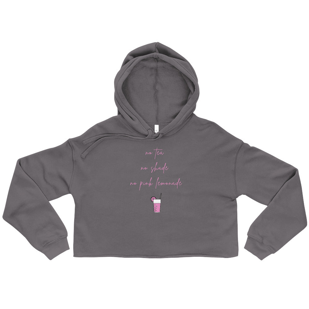 No Tea No Shade No Pink Lemonade Crop Hoodie