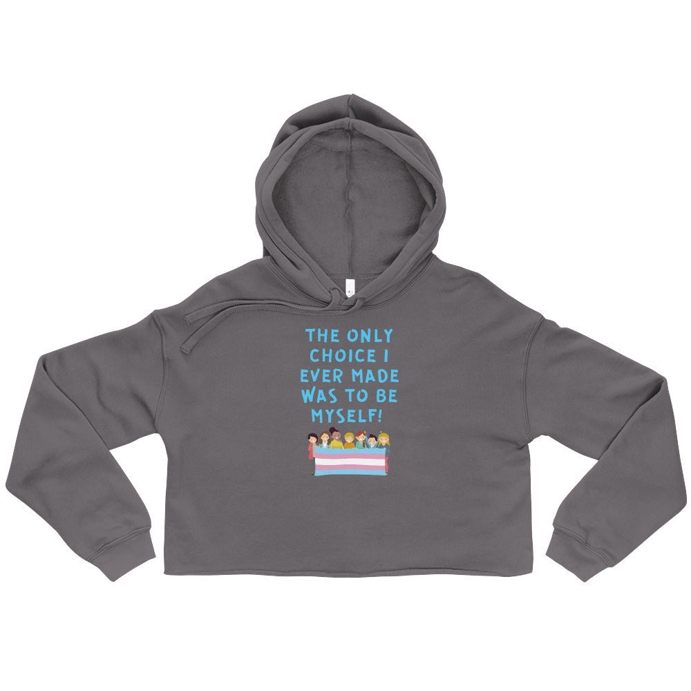The Only Choice I Ever Made Crop Hoodie